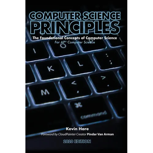 Computer Science Principles: The Foundational Concepts of Computer Science - For AP(R) Computer Science Principles
