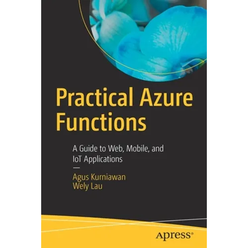 Practical Azure Functions: A Guide to Web, Mobile, and Iot Applications