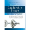 Getting Into Leadership Shape: With 15 Exercises to Strengthen Your Character and Competence