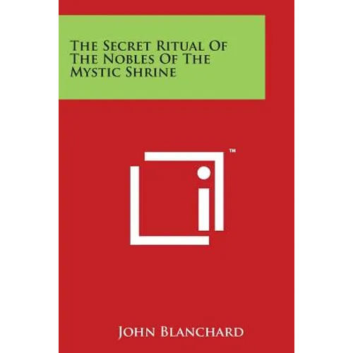 The Secret Ritual of the Nobles of the Mystic Shrine