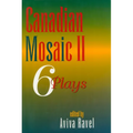 Canadian Mosaic II: 6 Plays