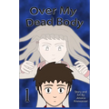 Over My Dead Body, Volume 1
