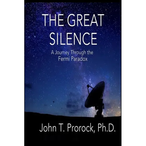 The Great Silence: A Journey Through the Fermi Paradox