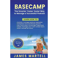 Basecamp: The Smarter, Faster, Easier Way to Manage a Successful Podcast