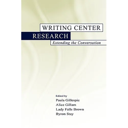 Writing Center Research: Extending the Conversation