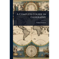 A Complete Course in Geography