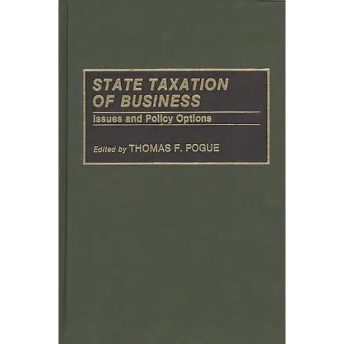 State Taxation of Business: Issues and Policy Options
