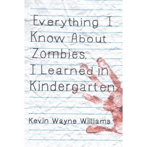 Everything I Know about Zombies, I Learned in Kindergarten