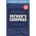 Father's Compass: 21 Insights to Guide Dads Through the Journey of Fatherhood