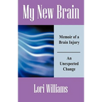 My New Brain: Memoir of a Brain Injury An Unexpected Change - Paperback