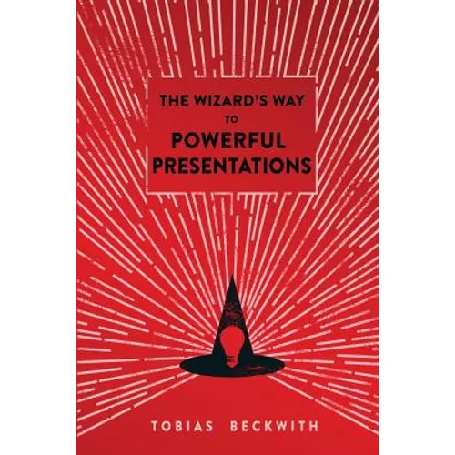 The Wizard's Way to Powerful Presentations