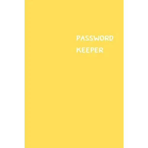 Password Keeper: Size (6 x 9 inches) - 100 Pages - Yellow Cover: Keep your usernames, passwords, social info, web addresses and securit