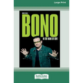 Bono: In the Name of Love (16pt Large Print Edition)