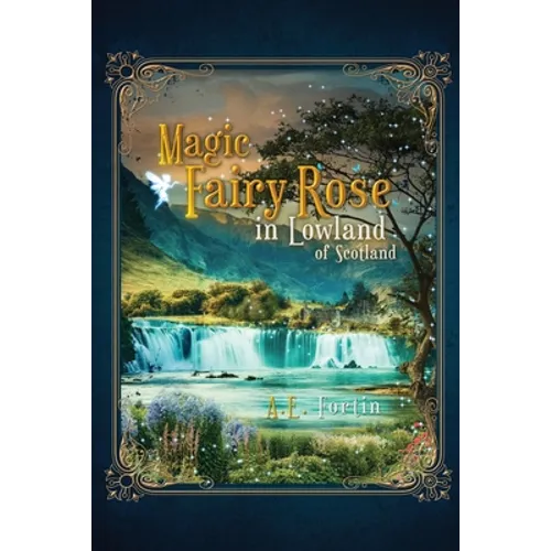 The Magic Fairy Rose in the Lowland of Scotland