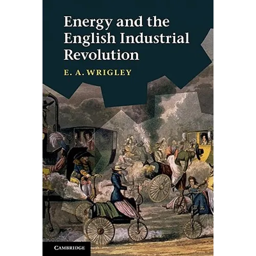 Energy and the English Industrial Revolution