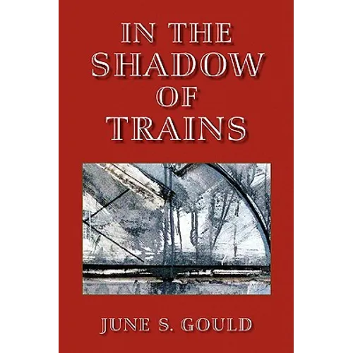 In the Shadow of Trains