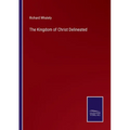 The Kingdom of Christ Delineated