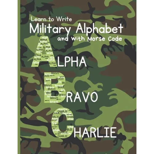 Learn to Write Military Alphabet: with Morse Code for Kids 5-7