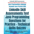 LinkedIn Skill Assessments Test Java Programming Questions for Practice - Technical Skills Quizzes: LinkedIn Skill Assessment Series: Java Guide For M