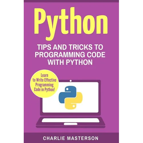 Python: Tips and Tricks to Programming Code with Python