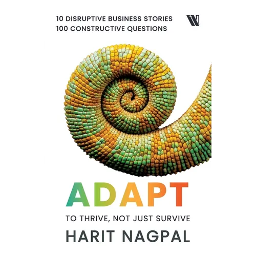 Adapt: To Thrive, Not Just Survive: To Thrive, Not Just survive