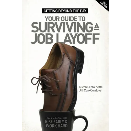 Getting Beyond the Day - Your Guide to Surviving a Job Layoff