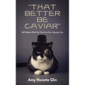 "That Better Be Caviar": Self-Help via What You Think Your Cat is Saying to You