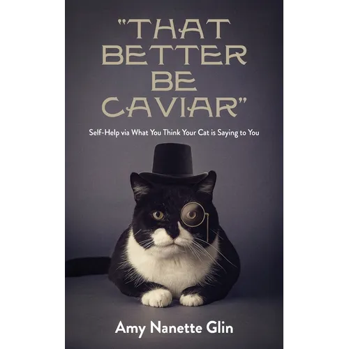 "That Better Be Caviar": Self-Help via What You Think Your Cat is Saying to You