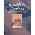 Granddad's Monday: 94 More Stories for My Grandchildren about the Reiss Family and Farm which dates from 1838 in St. Clair County, Illinois. Stories s