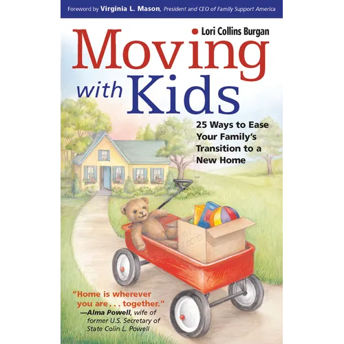 Moving with Kids: 25 Ways to Ease Your Family's Transition to a New Home