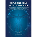 Exploring your intelligent body: Using mindfulness and simple self-care exercises to explore how your body can self-correct musculoskeletal, mental an
