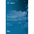Study, Reflection, and Cultivation: Integrative Paths to Wisdom from Buddhist and Comparative Perspectives