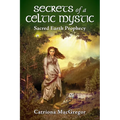 Secrets of a Celtic Mystic: Sacred Earth Prophecy