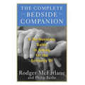 The Complete Bedside Companion: A No-Nonsense Guide to Caring for the Seriously Ill