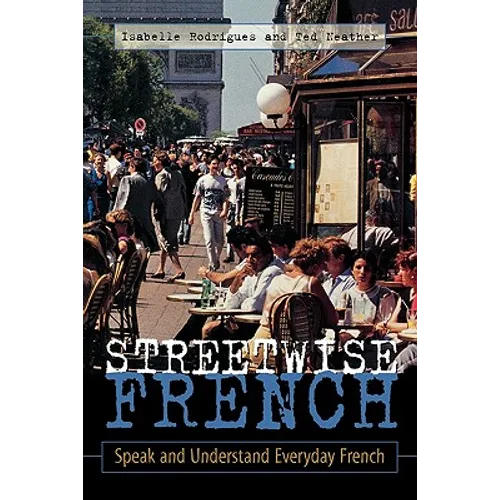 Streetwise French: (Book Only): Speak and Understand Everyday French