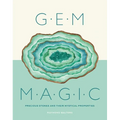 Gem Magic: Precious Stones and Their Mystical Qualities