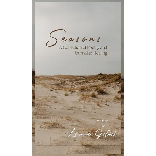 Seasons: A Collection of Poetry and Journal to Healing