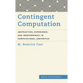Contingent Computation: Abstraction, Experience, and Indeterminacy in Computational Aesthetics