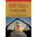 400 DAYS - A Call to Duty: A Documentary of a Citizen-Soldier's Experience During the Iraq War 2008/2009 - Volume I