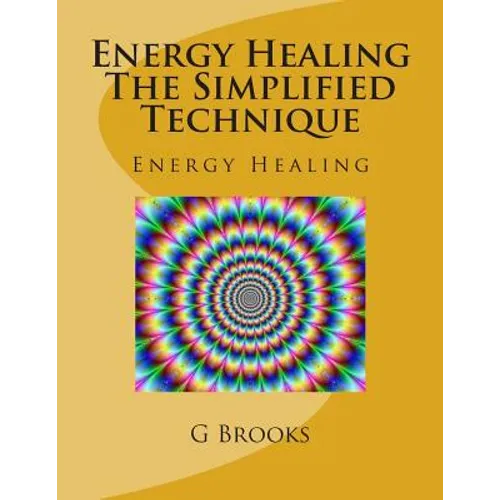 Energy Healing The Simplified Technique: Energy Healing