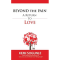 Beyond The Pain: A Return to Love