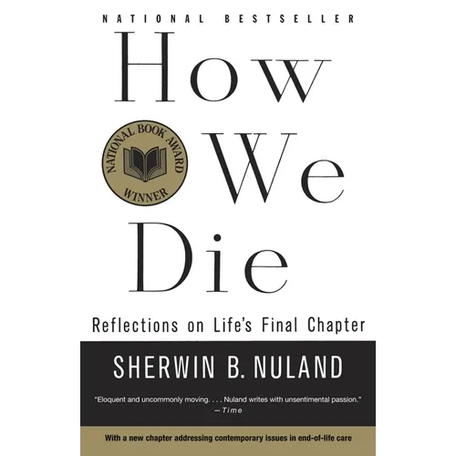 How We Die: Reflections on Life's Final Chapter, New Edition (National Book Award Winner)