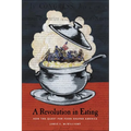 Revolution in Eating: How the Quest for Food Shaped America