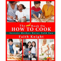 The Real Book on How to Cook: Secrets Mother Never Told You