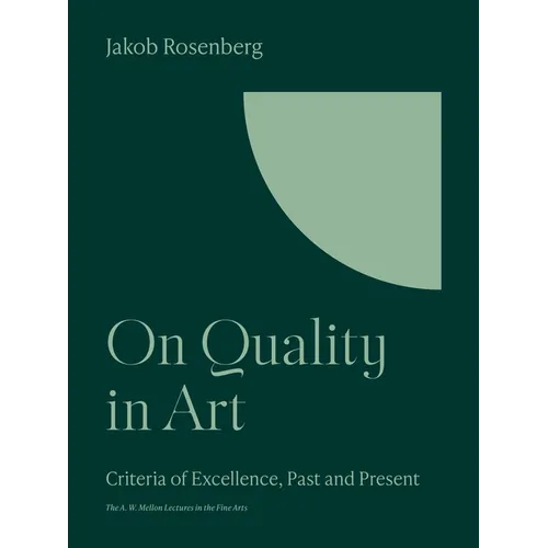 On Quality in Art: Criteria of Excellence, Past and Present