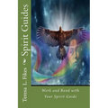 Spirit Guides: Work and Bond with Your Spirit Guide