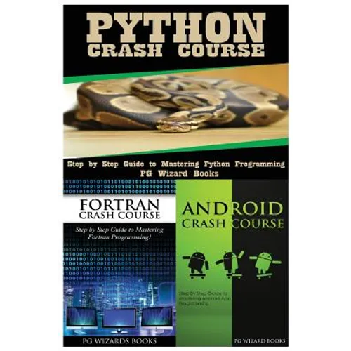 Python Crash Course + FORTRAN Crash Course + Android Crash Course