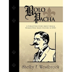 Bolo Pacha: A Forgotten Story about Men & Women Who Made History in Wwi - Paperback
