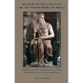 Mystery of the Long Lost 8th, 9th and 10th Books of Moses