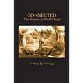 Connected: What Remains as We All Change
